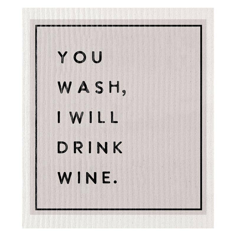 Organic Dish Cloth - You Wash I Will Drink Wine
