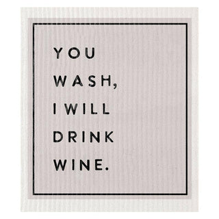 Organic Dish Cloth - You Wash I Will Drink Wine