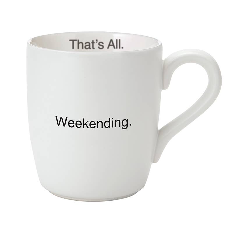 That’s All Mug - Weekending.